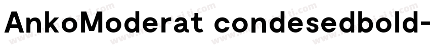 AnkoModerat condesedbold字体转换